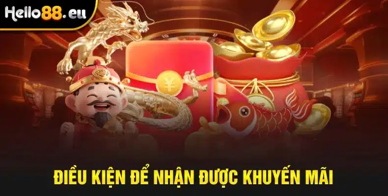 Điều kiện để nhận được khuyến mãi Điều kiện để nhận được khuyến mãi