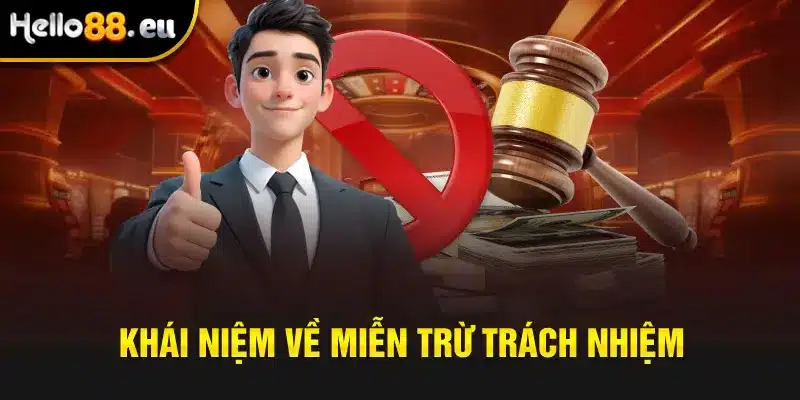 Khái niệm về miễn trừ trách nhiệm Khái niệm về miễn trừ trách nhiệm