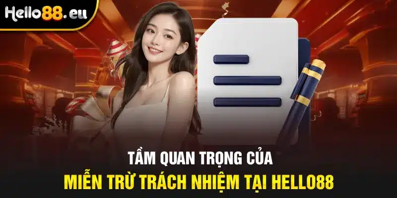 Tầm quan trọng của miễn trừ trách nhiệm tại Hello88 Tầm quan trọng của miễn trừ trách nhiệm tại Hello88